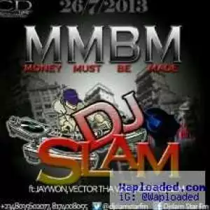 DJ Slam - Money Must Be Made ft Jaywon,Vector& Iceberg Slim